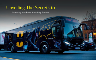Unveiling the Secrets to Marketing Your Buses Advertising Business