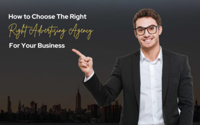 How to Choose the Right Advertising Agency for Your Business