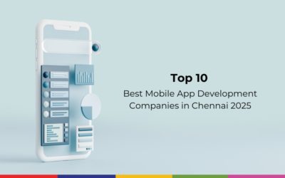 Top 10 Best Mobile App Development Companies in Chennai 2025