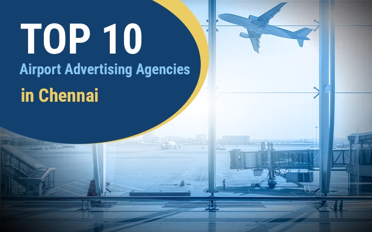 Top 10 Airport Advertising Agencies in Chennai